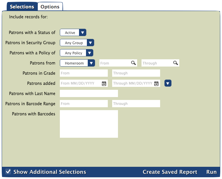 screenshot of this report's Selections tab (patrons with a status of, patrons in security group, patrons with a policy of, patrons from, patrons in grade, patrons added, patrons with last name, patrons in barcode range, and patrons with barcodes)