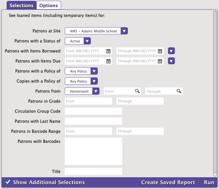 screenshot of the Loaned Items Information Selections tab (patrons with a status of, patrons with items borrowed, patrons with items due, patrons with a policy of, copies with a policy of, patrons from, patrons in grade, circulation group code, patrons with last name, patrons in barcode range, and patrons with barcodes)